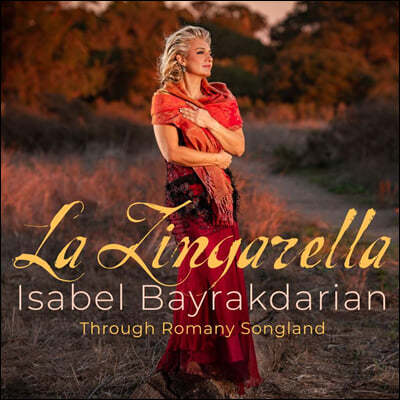 Isabel Bayrakdarian 집시 선율의 보컬 모음집 - 리스트 / 브람스 / 드보르작 / 비제 / 레하르 / 칼만 (La Zingarella)