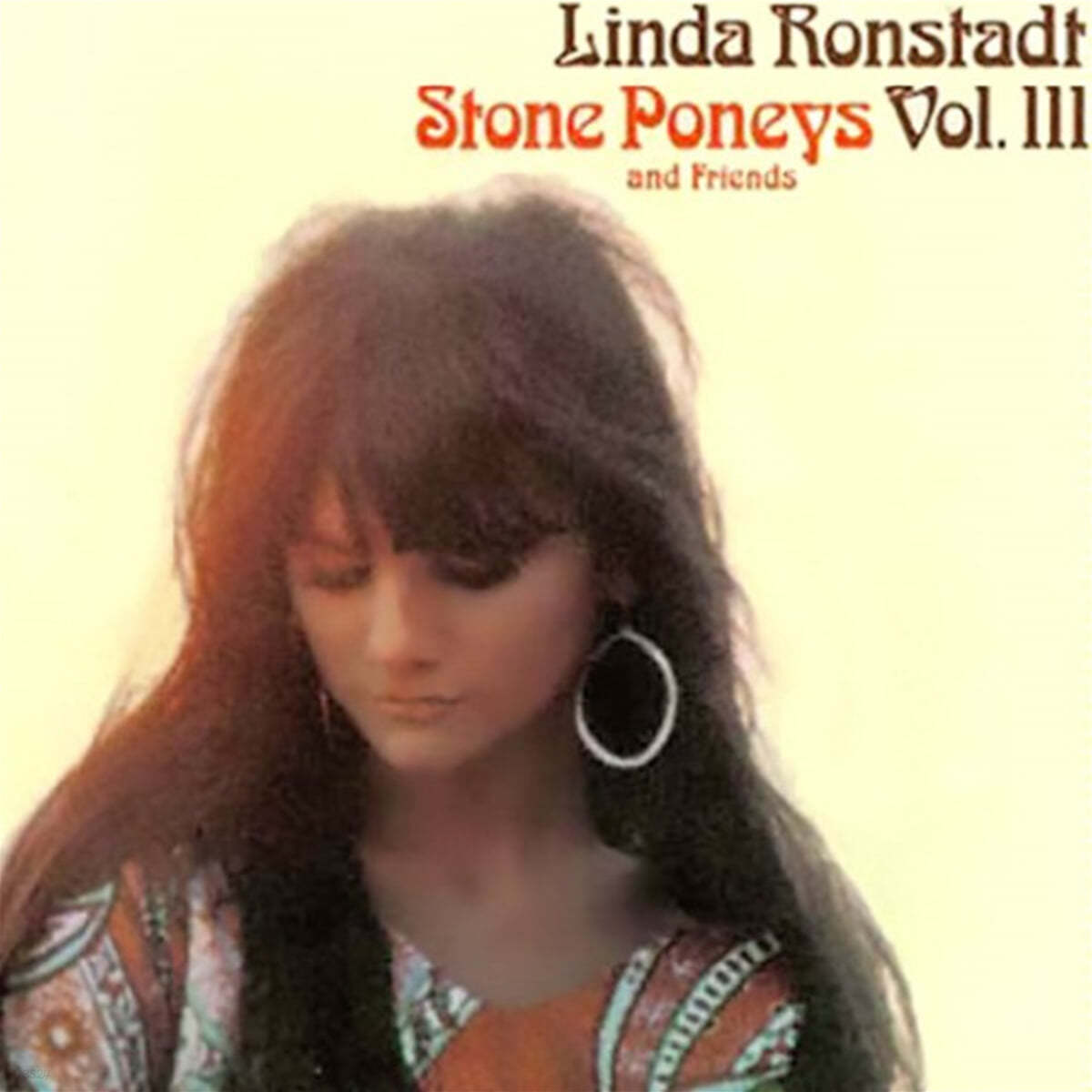 Linda Ronstadt (린다 론스태드) - Stone Poneys &amp; Friends Vol. 3 