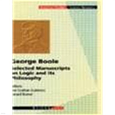 George Boole: Selected Manuscripts on Logic and Its Philosophy (Hardcover, 1997) 