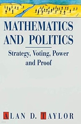 Mathematics and Politics: Strategy, Voting, Power, and Proof (Textbooks in Mathematical Sciences) (Hardcover)