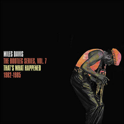 Miles Davis (마일스 데이비스) - The Bootleg Series, Vol 7: That's What Happened 1982-1985 [화이트 컬러 2LP]