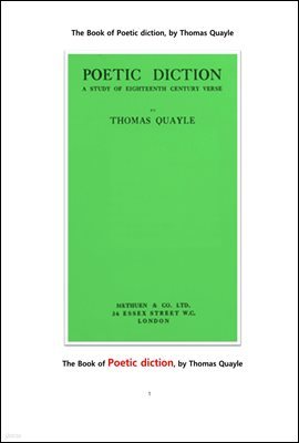 þ .The Book of Poetic diction,A study of eighteenth century verse, by Thomas Quayle