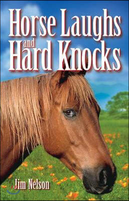 Horse Laughs and Hard Knocks