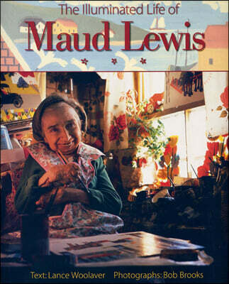 The Illuminated Life of Maud Lewis