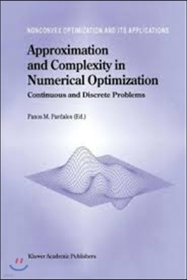 Approximation and Complexity in Numerical Optimization: Continuous and Discrete Problems