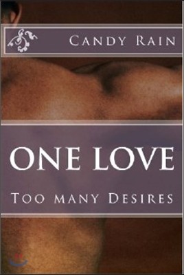 One Love: Too many Desires