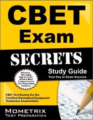 CBET Exam Secrets, Study Guide: CBET Test Review for the Certified Biomedical Equipment Technician Examination