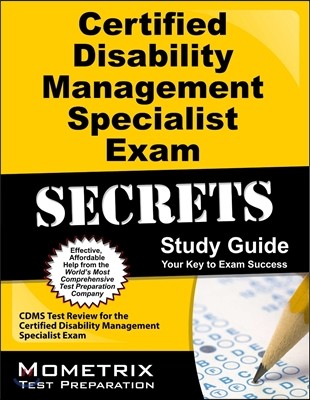 Certified Disability Management Specialist Exam Secrets, Study Guide: CDMS Test Review for the Certified Disability Management Specialist Exam