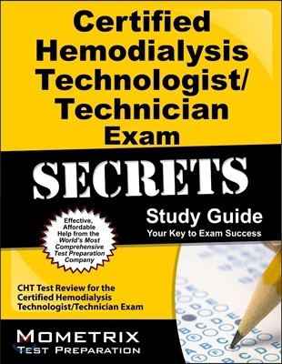 Certified Hemodialysis Technologist/Technician Exam Secrets, Study Guide: CHT Test Review for the Certified Hemodialysis Technologist/Technician Exam