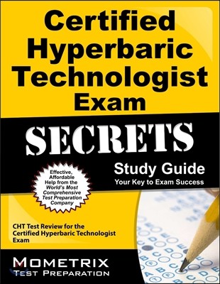 Certified Hyperbaric Technologist Exam Secrets, Study Guide: CHT Test Review for the Certified Hyperbaric Technologist Exam
