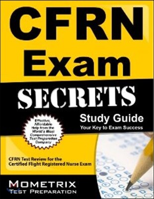 Cfrn Exam Secrets Study Guide: Cfrn Test Review for the Certified Flight Registered Nurse Exam