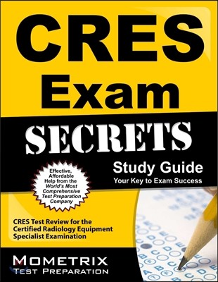 CRES Exam Secrets, Study Guide: CRES Test Review for the Certified Radiology Equipment Specialist Examination