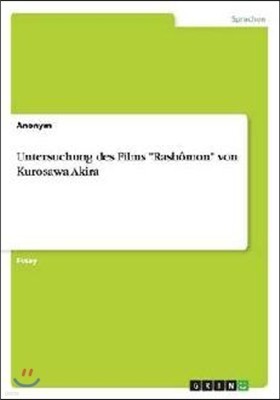 Untersuchung des Films "Rashomon" von Kurosawa Akira