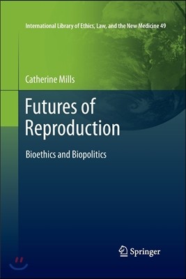 Futures of Reproduction: Bioethics and Biopolitics