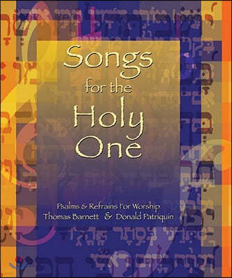 Songs for the Holy One: Pslams and Refrains for Worship