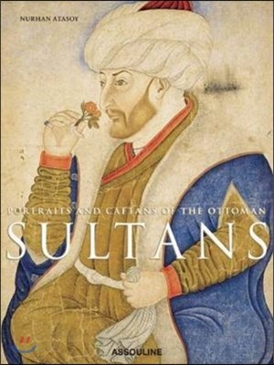 Portraits and Caftans of the Ottoman Sultans