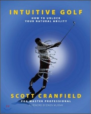 Intuitive Golf: How to Unlock Your Natural Ability