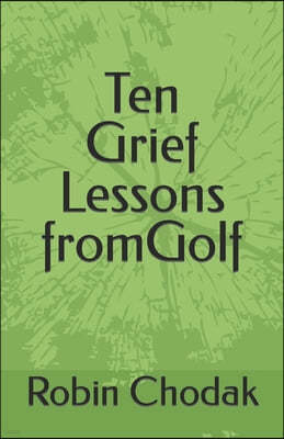 Ten Grief Lessons from Golf