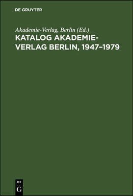 Katalog Akademie-Verlag Berlin, 1947-1979: Gesamtverzeichnis in Alphabetischer Folge Nach Dem Namen Des Autors, Des Herausgebers, Der Schriftenreihe U