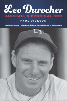 Leo Durocher: Baseball's Prodigal Son