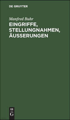 Eingriffe, Stellungnahmen, Äußerungen: Zur Geschichte Und Gesellschaftlichen Funktion Von Philosophie Und Wissenschaft