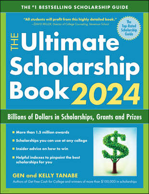 The Ultimate Scholarship Book 2024: Billions of Dollars in Scholarships, Grants and Prizes