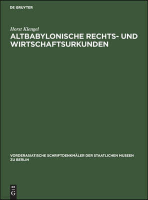 Altbabylonische Rechts- Und Wirtschaftsurkunden