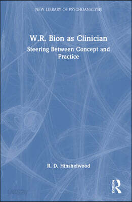 W.R. Bion as Clinician