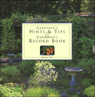 Gardener's Hints & Tips/Record Book: Two Companion Write-In Volumes on an Enchanting Gardening Theme, with Over 150 Glorious Illustrations