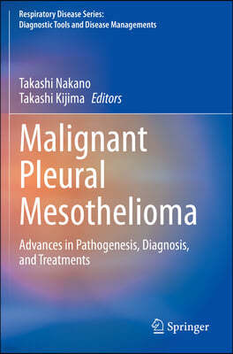 Malignant Pleural Mesothelioma: Advances in Pathogenesis, Diagnosis, and Treatments