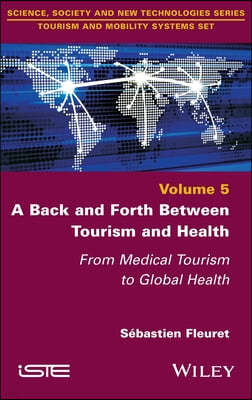 A Back and Forth Between Tourism and Health: From Medical Tourism to Global Health