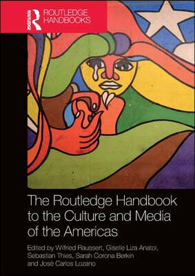 Routledge Handbook to the Culture and Media of the Americas