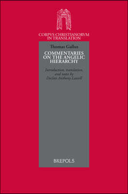 Thomas Gallus, Abbot of Vercelli. Commentaries on the Angelic Hierarchy