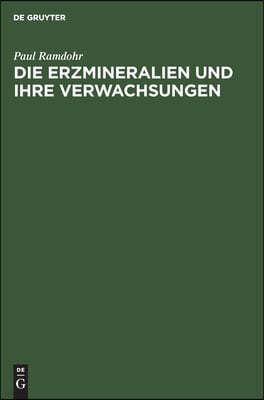 Die Erzmineralien Und Ihre Verwachsungen