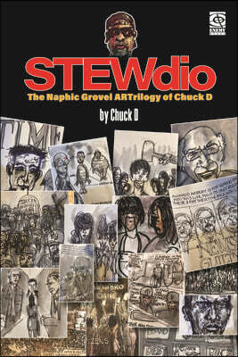 Stewdio: The Naphic Grovel Artrilogy of Chuck D