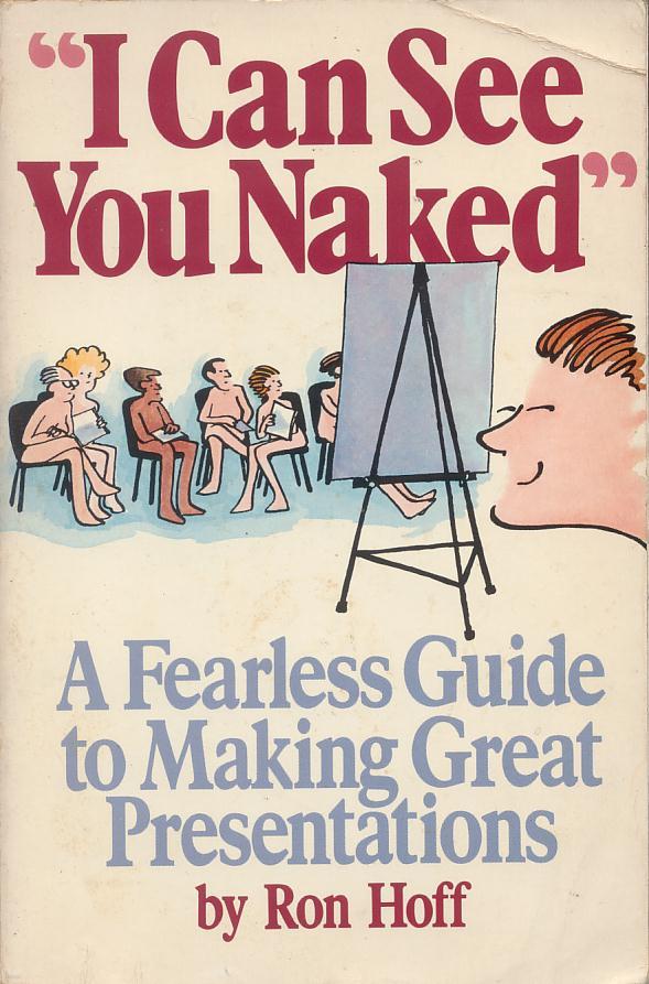 [ ڱ] I Can See You Naked - A Fearless Guide to Making Great Presentations