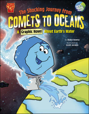 The Shocking Journey from Comets to Oceans: A Graphic Novel about Earth's Water