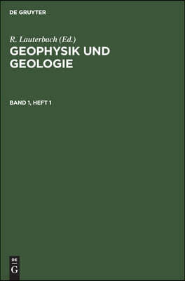 Geophysik Und Geologie. Band 1, Heft 1