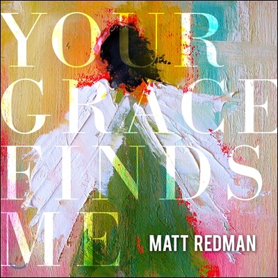 Matt Redman - Your Grace Finds Me