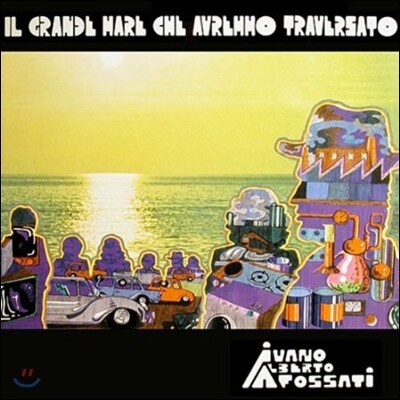 Ivano Alberto Fossati — Il Grande Mare Che Avremmo Traversato 앨범 커버
