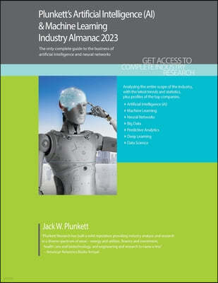 Plunkett's Artificial Intelligence (AI) & Machine Learning Industry Almanac 2023
