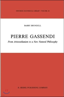 Pierre Gassendi: From Aristotelianism to a New Natural Philosophy