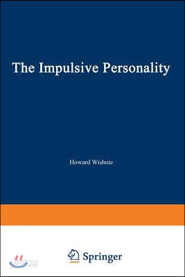 The Impulsive Personality: Understanding People with Destructive Character Disorders