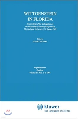 Wittgenstein in Florida: Proceedings of the Colloquium on the Philosophy of Ludwig Wittgenstein, Florida State University, 7-8 August 1989