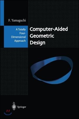 Computer-Aided Geometric Design: A Totally Four-Dimensional Approach