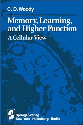 Memory, Learning, and Higher Function: A Cellular View