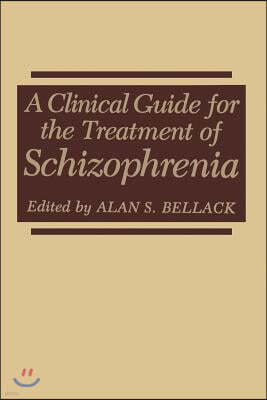 A Clinical Guide for the Treatment of Schizophrenia