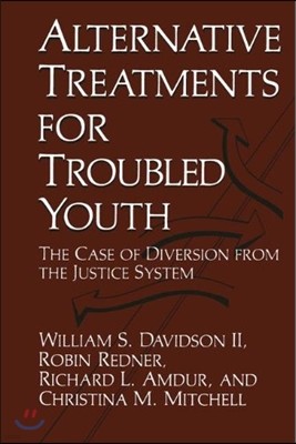 Alternative Treatments for Troubled Youth: The Case of Diversion from the Justice System