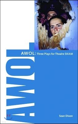 Awol: 3 Plays for Theatre Skam