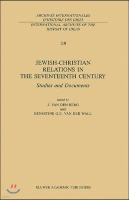 Jewish-Christian Relations in the Seventeenth Century: Studies and Documents